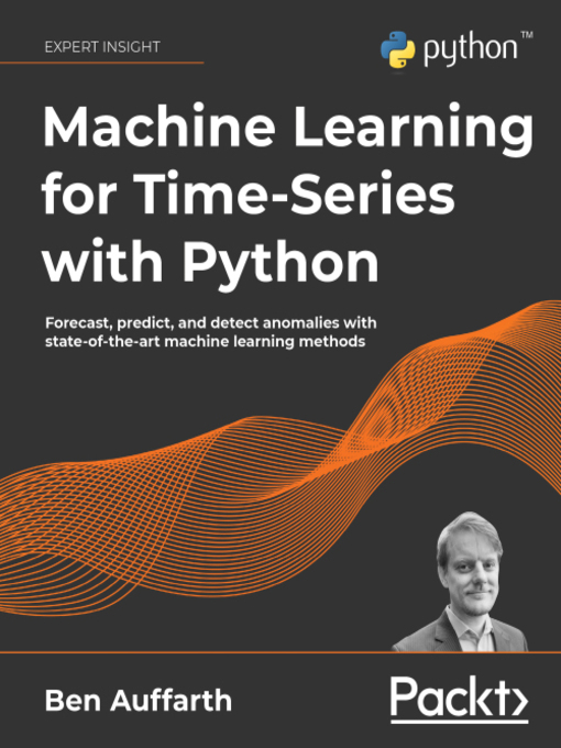 Title details for Machine Learning for Time-Series with Python by Ben Auffarth - Wait list